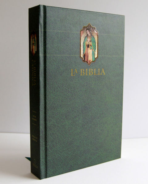 La Biblia Católica: Edición letra grande, HC, verde con índice, Virgen de Guadalupe en la cubierta / Catholic Bible. HC, Green, index, with Viigin of Guadalu
