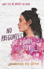 No preguntes de dónde soy / Don't Ask Me Where I'm From