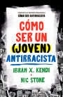 Cómo ser un (joven) antirracista / How To Be a (Young) Antiracist