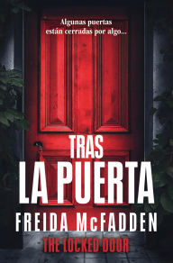 Title: Tras la puerta/ The Locked Door, Author: Freida McFadden