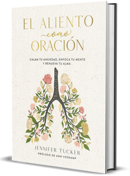 El aliento como oración: Calma tu ansiedad, enfoca tu mente y renueva tu alma / Breath as Prayer: Calm Your Anxiety