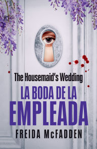 Title: The Housemaid's Wedding (La boda de la empleada), Author: Freida McFadden