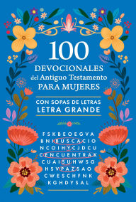 Title: 100 devocionales del Antiguo Testamento para mujeres con sopa de letras / 100 Devotionals from the Old Testament for Women with Word Searches, Author: Origen