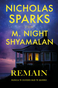 Title: Remain (Nunca olvides que te quiero) (Spanish Edition), Author: Nicholas Sparks