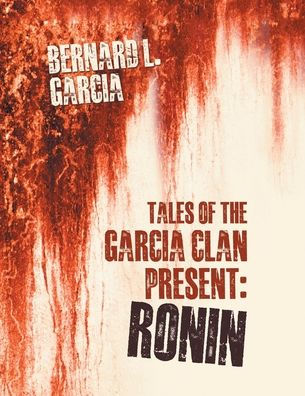 Tales of the Garcia Clan: Ronin