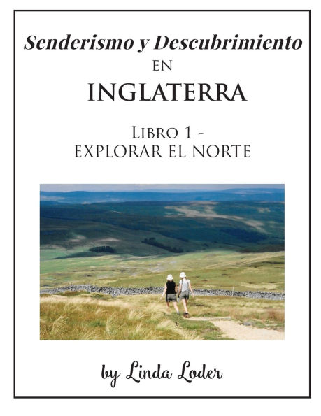 Senderismo y Descubrimiento EN Inglaterra: Libro 1 - EXPLORADOR EL NORTE