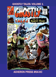 Title: The Complete Ghostly Tales Volume 1 Hardcover Premium Color Edition, Author: Brian Muehl