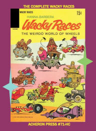 Title: The Complete Wacky Races Hardcover Premium Color Edition, Author: Brian Muehl