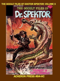 Title: The Occult Files of Doctor Spektor Volume 3 Hardcover Premium Color Edition Acheron Press, Author: Brian Muehl