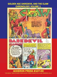 Title: The Golden Age Daredevil and the Claw Chronology Volume 1 Premium Color Edition Hardcover, Author: Brian Muehl