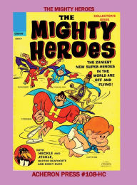 Title: The Complete Mighty Heroes Premium Color Edition Hardcover, Author: Brian Muehl