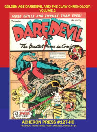 Title: The Golden Age Daredevil and the Claw Chronology Volume 2 Premium Color Edition Hardcover, Author: Brian Muehl