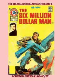 Title: The Complete Six Million Dollar Man Comic Series Standard Color Edition Hardcover, Author: Brian Muehl