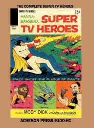 Title: The Complete Super TV Heroes Premium Color Edition Hardcover, Author: Brian Muehl