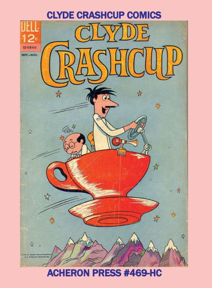 The Complete Clyde Crashcup Comics Hardcover Standard Color