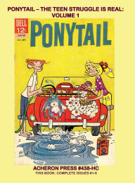 Title: Ponytail-The Teen Struggle is Real! Volume 1 Hardcover Standard Color, Author: Brian Muehl