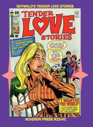 Title: Skywald's Tender Love Stories Hardcover Standard Color, Author: Brian Muehl