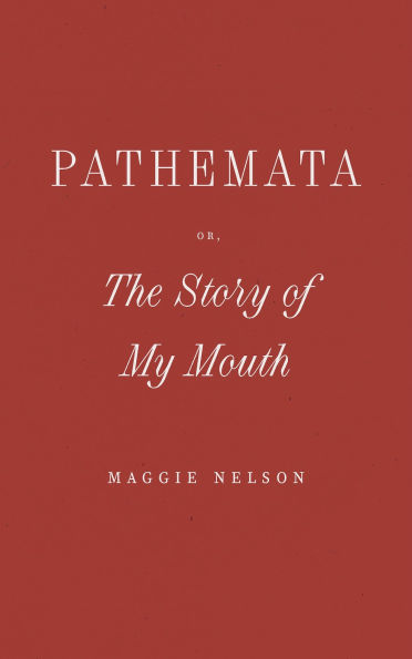 Pathemata, Or, The Story of My Mouth