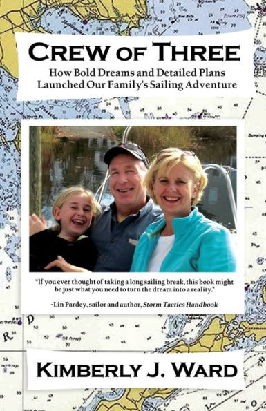 Crew of Three: How Bold Dreams and Detailed Plans Launched Our Family's Sailing Adventure
