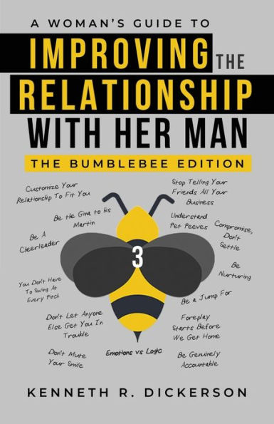 A Woman's Guide to Improving the Relationship with Her Man: The Bumblebee Edition