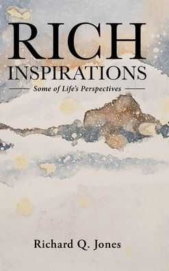 Rich Inspirations: Some of Life's Perspectives
