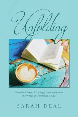 Unfolding: Thirty-One Days of Finding Encouragement the Words Our Personal God