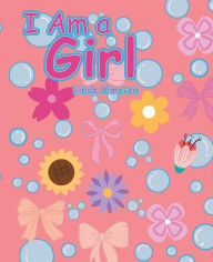 Title: I Am a Girl, Author: Linda Simpson