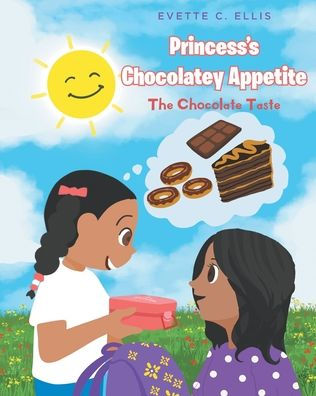 Princess's Chocolatey Appetite: The Chocolate Taste