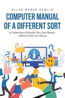Computer Manual of a Different Sort: Collection Emails You Can Read-without Fear Virus!
