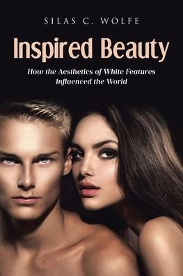 Inspired Beauty: How the Aesthetics of White Features Influenced World