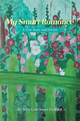 My Smart Romance: A True Story and Poems
