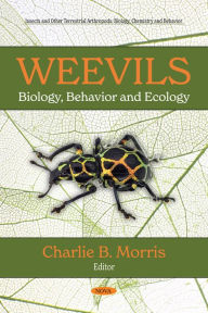 Title: Weevils: Biology, Behavior and Ecology, Author: Charlie B. Morris