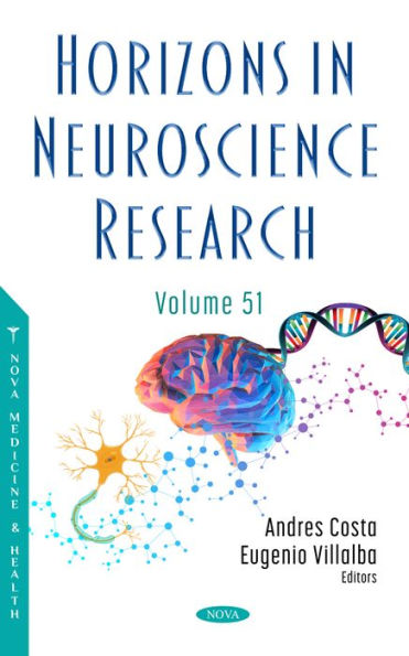 Horizons in Neuroscience Research. Volume 51