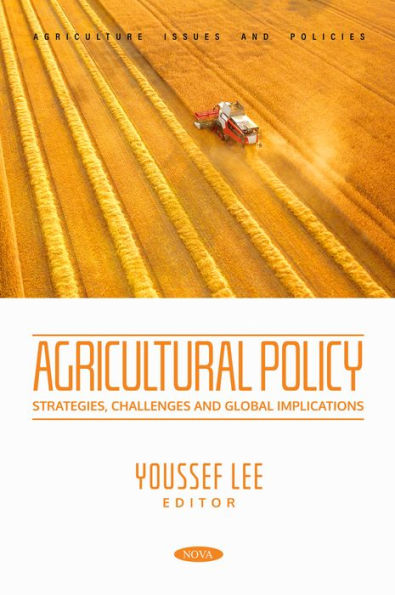 Agricultural Policy: Strategies, Challenges and Global Implications