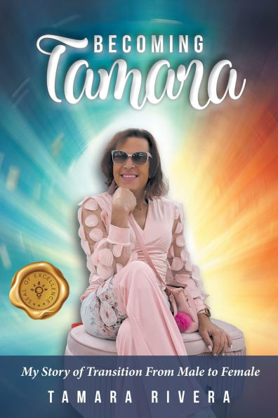 Becoming Tamara: My Story of Transition From Male to Female