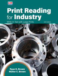 Title: Print Reading for Industry, Author: Ryan K. Brown