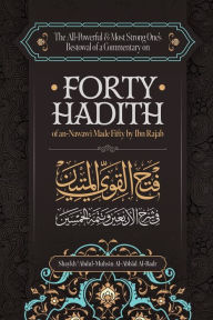 Title: The All-Powerful & Most Strong One's Bestowal of a Commentary on Forty Hadith of an-Nawawi Made Fifty by Ibn Rajab, Author: Shaykh Abdul- Muhsi Al-?abbaad Al-badr