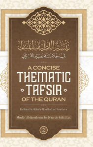 Title: A Concise Thematic Tafsir of the Qur?an Facilitated by Allah the Most Kind & Benefactor (Volume 2), Author: Shaykh ?abdurr Ibn Na?ir As-sa?di