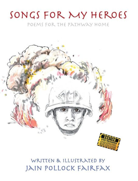 Songs For My Heroes: Poems for the pathway home