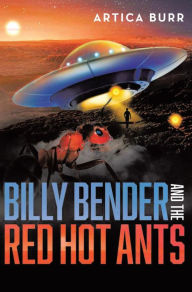 Title: Billy Bender and the Red Hot Ants: A tale from the 
