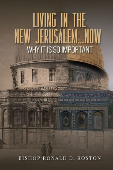 LIVING THE NEW JERUSALEM...NOW