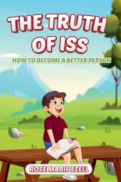 The Truth of Iss: (How to Become a Better Person):