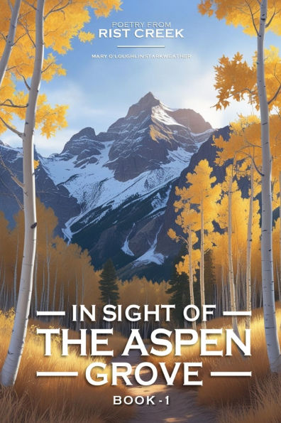 Sight of the Aspen Grove: Poetry from Rist Creek