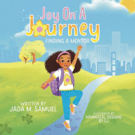 Downloading google books to kindle fire Joy On A Journey: Finding A Mentor 9798891240247 in English by Jada M. Samuel, Whimsical Designs By CJ