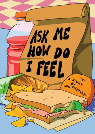 Title: Ask Me How Do I Feel, Author: Jon Fishman