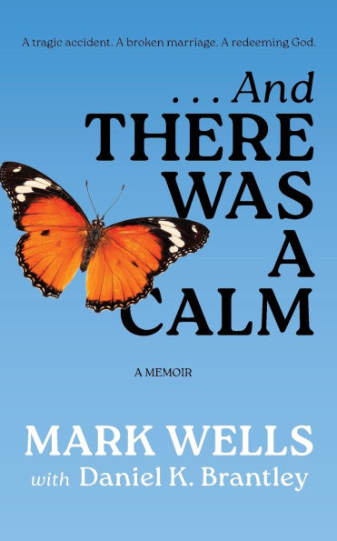 . . . And There Was a Calm: A Memoir