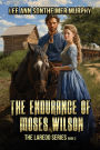 The Endurance of Moses Wilson