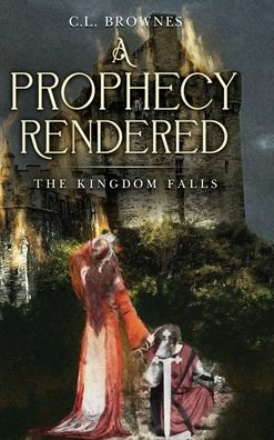 A Prophecy Rendered: The Kingdom Falls