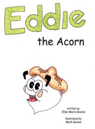 Title: Eddie the Acorn, Author: Ellen Marie Gozion