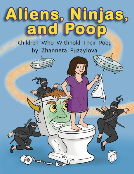 Aliens, Ninjas, and Poop: Children Who Withhold Their Poop